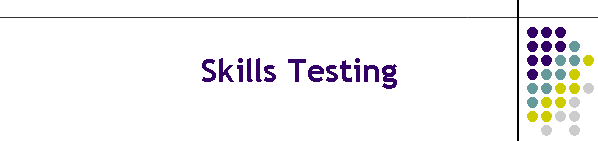Skills Testing